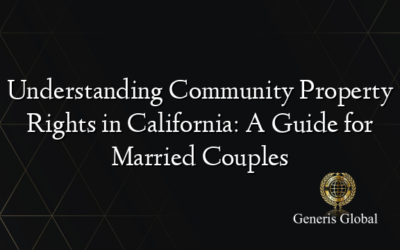 Understanding Community Property Rights in California: A Guide for Married Couples
