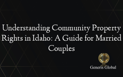 Understanding Community Property Rights in Idaho: A Guide for Married Couples