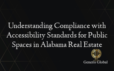 Understanding Compliance with Accessibility Standards for Public Spaces in Alabama Real Estate