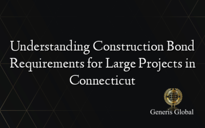 Understanding Construction Bond Requirements for Large Projects in Connecticut