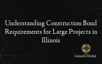 Understanding Construction Bond Requirements for Large Projects in Illinois