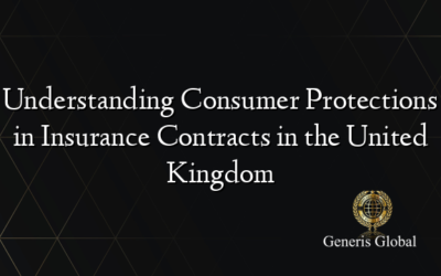 Understanding Consumer Protections in Insurance Contracts in the United Kingdom