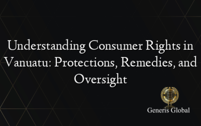 Understanding Consumer Rights in Vanuatu: Protections, Remedies, and Oversight