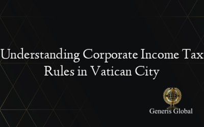 Understanding Corporate Income Tax Rules in Vatican City