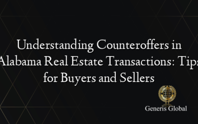 Understanding Counteroffers in Alabama Real Estate Transactions: Tips for Buyers and Sellers