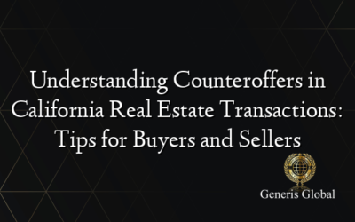 Understanding Counteroffers in California Real Estate Transactions: Tips for Buyers and Sellers