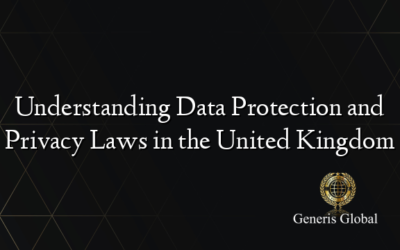 Understanding Data Protection and Privacy Laws in the United Kingdom