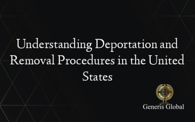 Understanding Deportation and Removal Procedures in the United States