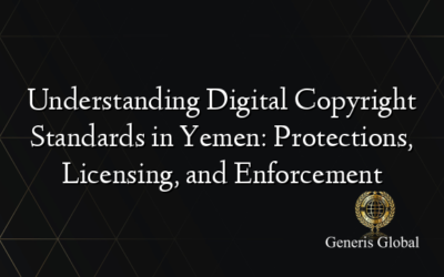 Understanding Digital Copyright Standards in Yemen: Protections, Licensing, and Enforcement