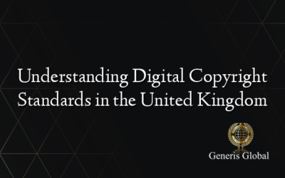 Understanding Digital Copyright Standards in the United Kingdom