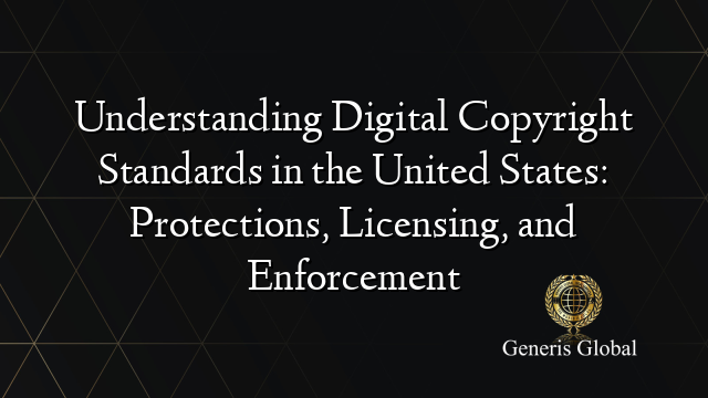 Understanding Digital Copyright Standards in the United States ...