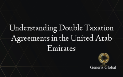 Understanding Double Taxation Agreements in the United Arab Emirates