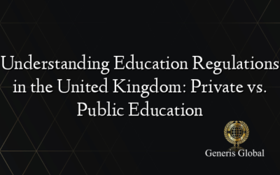 Understanding Education Regulations in the United Kingdom: Private vs. Public Education