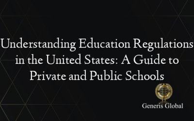 Understanding Education Regulations in the United States: A Guide to Private and Public Schools