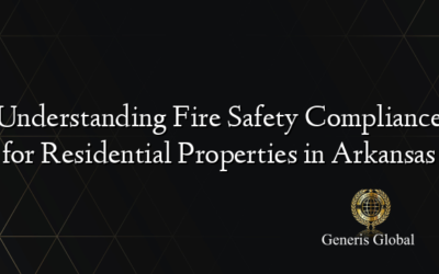 Understanding Fire Safety Compliance for Residential Properties in Arkansas