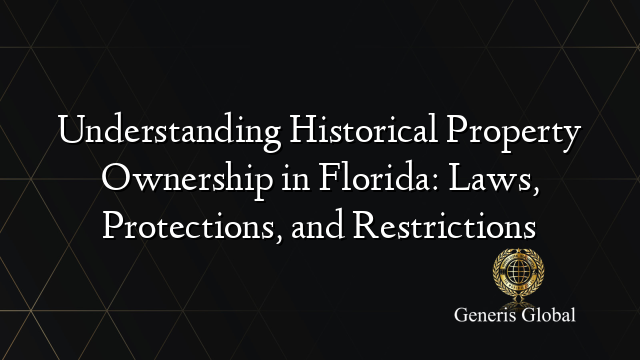 Understanding Historical Property Ownership in Florida: Laws ...