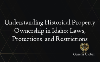 Understanding Historical Property Ownership in Idaho: Laws, Protections, and Restrictions