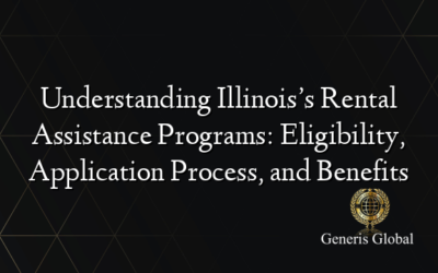 Understanding Illinois’s Rental Assistance Programs: Eligibility, Application Process, and Benefits