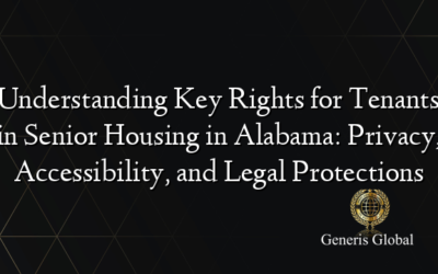 Understanding Key Rights for Tenants in Senior Housing in Alabama: Privacy, Accessibility, and Legal Protections