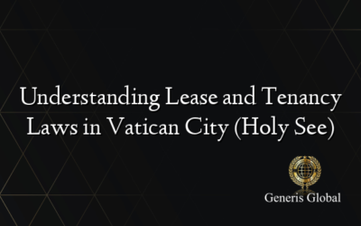 Understanding Lease and Tenancy Laws in Vatican City (Holy See)