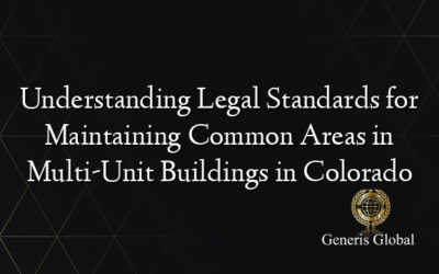 Understanding Legal Standards for Maintaining Common Areas in Multi-Unit Buildings in Colorado