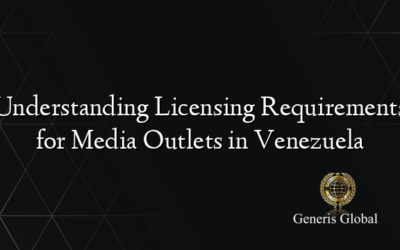 Understanding Licensing Requirements for Media Outlets in Venezuela