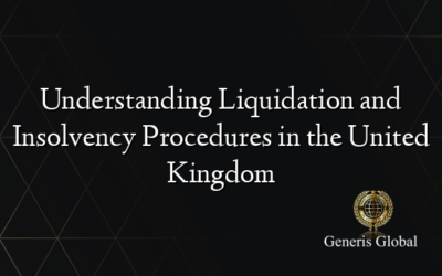 Understanding Liquidation and Insolvency Procedures in the United Kingdom