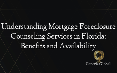 Understanding Mortgage Foreclosure Counseling Services in Florida: Benefits and Availability