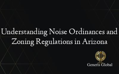 Understanding Noise Ordinances and Zoning Regulations in Arizona