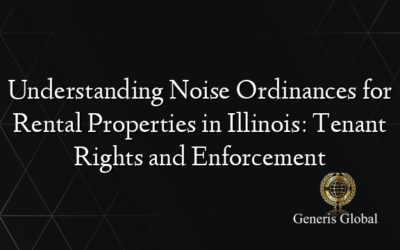 Understanding Noise Ordinances for Rental Properties in Illinois: Tenant Rights and Enforcement