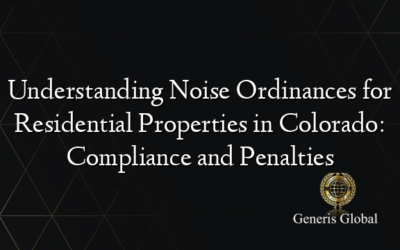 Understanding Noise Ordinances for Residential Properties in Colorado: Compliance and Penalties