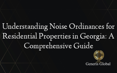 Understanding Noise Ordinances for Residential Properties in Georgia: A Comprehensive Guide