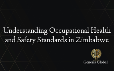 Understanding Occupational Health and Safety Standards in Zimbabwe