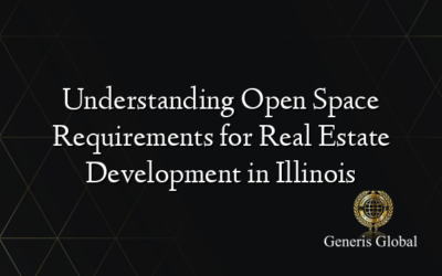 Understanding Open Space Requirements for Real Estate Development in Illinois