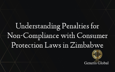 Understanding Penalties for Non-Compliance with Consumer Protection Laws in Zimbabwe