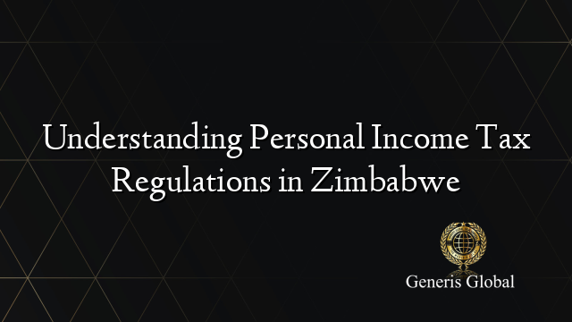 Understanding Personal Income Tax Regulations in Zimbabwe