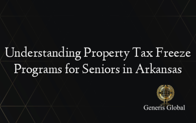 Understanding Property Tax Freeze Programs for Seniors in Arkansas