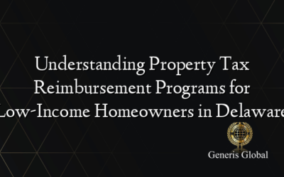 Understanding Property Tax Reimbursement Programs for Low-Income Homeowners in Delaware