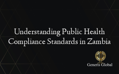 Understanding Public Health Compliance Standards in Zambia