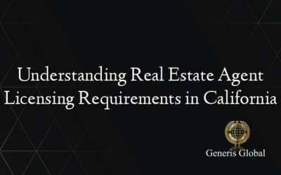 Understanding Real Estate Agent Licensing Requirements in California