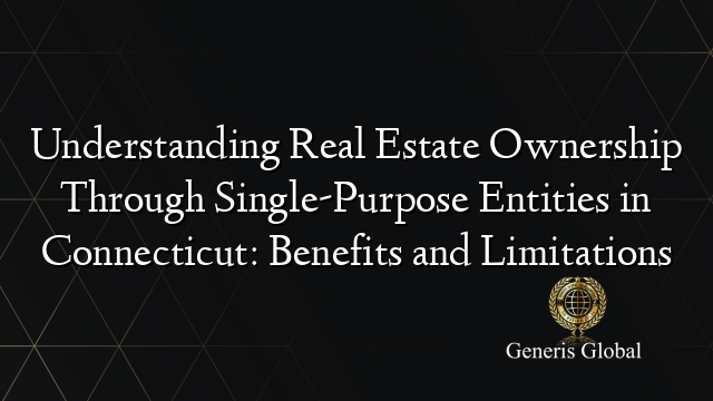 Understanding Real Estate Ownership Through Single-Purpose Entities in ...