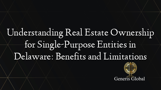 Understanding Real Estate Ownership for Single-Purpose Entities in ...