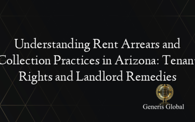 Understanding Rent Arrears and Collection Practices in Arizona: Tenant Rights and Landlord Remedies