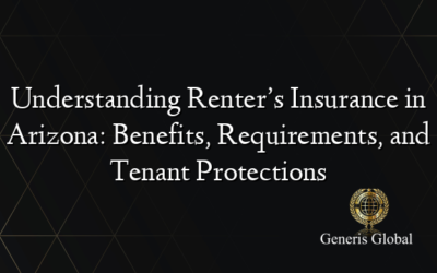Understanding Renter’s Insurance in Arizona: Benefits, Requirements, and Tenant Protections