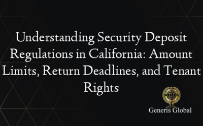 Understanding Security Deposit Regulations in California: Amount Limits, Return Deadlines, and Tenant Rights