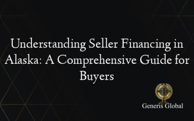 Understanding Seller Financing in Alaska: A Comprehensive Guide for Buyers