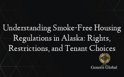 Understanding Smoke-Free Housing Regulations in Alaska: Rights, Restrictions, and Tenant Choices