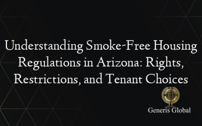 Understanding Smoke-Free Housing Regulations in Arizona: Rights, Restrictions, and Tenant Choices