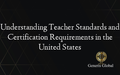 Understanding Teacher Standards and Certification Requirements in the United States