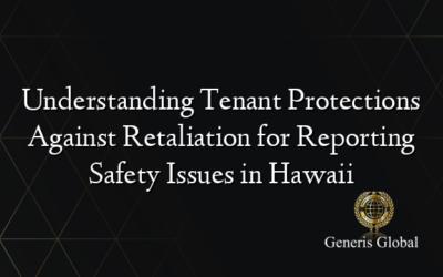 Understanding Tenant Protections Against Retaliation for Reporting Safety Issues in Hawaii